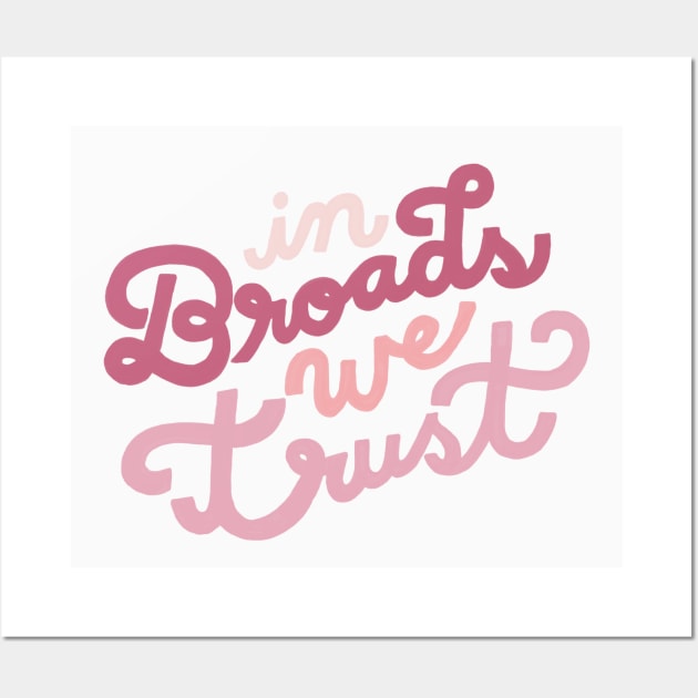 In Broads We Trust Wall Art by Chatty Broads Podcast Store